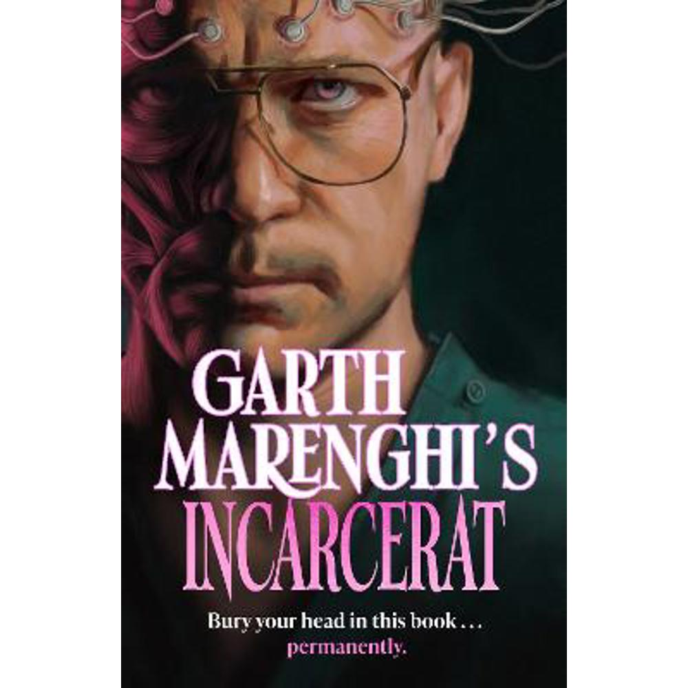 Garth Marenghi's Incarcerat: Volume 2 of TERRORTOME the SUNDAY TIMES BESTSELLER (Hardback)